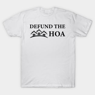 Defund The HOA T-Shirt